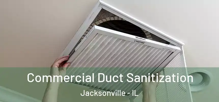  Commercial Duct Sanitization Jacksonville - IL