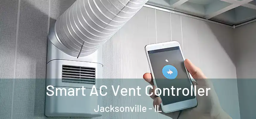 Smart AC Vent Controller Jacksonville - IL